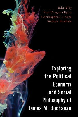 Exploring the Political Economy and Social Philosophy of James M. Buchanan book