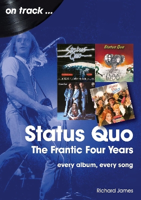 Status Quo On Track: The Frantic Four Years book