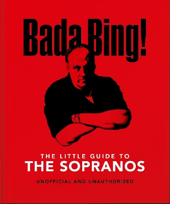 The Little Guide to The Sopranos: The only ones you can depend on by Orange Hippo!
