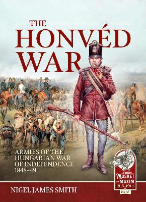 The Honved War: Armies of the Hungarian War of Independence 1848-49 book