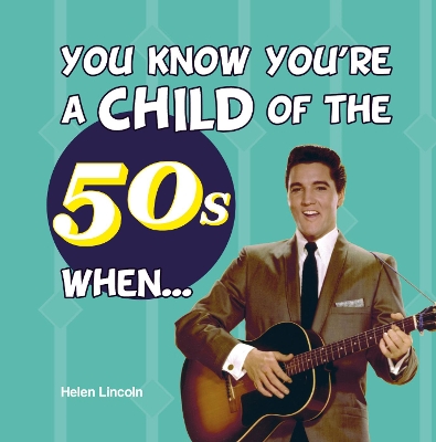 You Know You're a Child of the 50s When... book