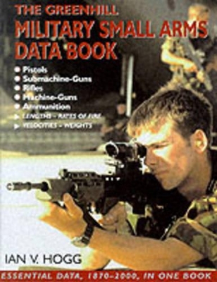 Greenhill Military Small Arms Data Book book