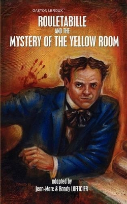 Rouletabille and the Mystery of the Yellow Room by Gaston Leroux