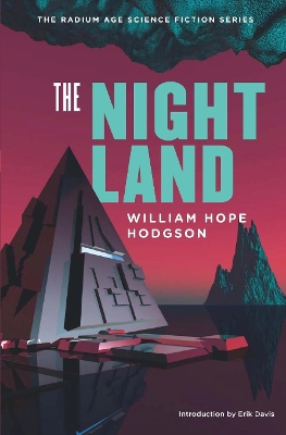 The Night Land by William, Hope Hodgson