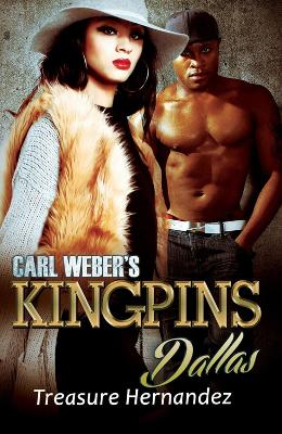 Carl Weber's Kingpins: Dallas by Treasure Hernandez