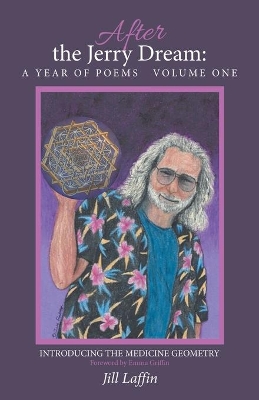 After the Jerry Dream: a Year of Poems: Introducing the Medicine Geometry book