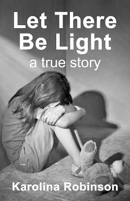 Let There Be Light: A True Story book