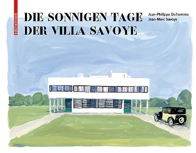 Die sonnigen Tage der Villa Savoye by Jean-Philippe Delhomme