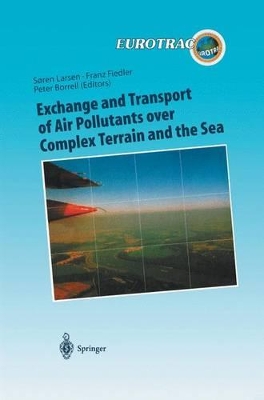 Exchange and Transport of Air Pollutants over Complex Terrain and the Sea by Soren E. Larsen