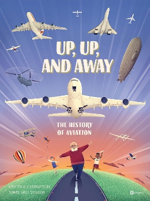 Up, Up, and Away: The History of Aviation book
