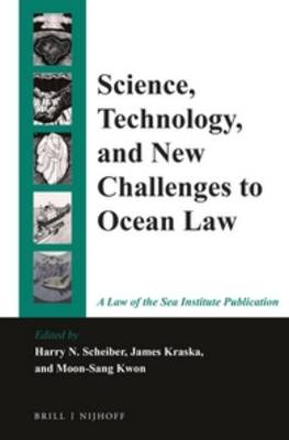 Science, Technology, and New Challenges to Ocean Law by Harry N Scheiber