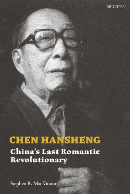 Chen Hansheng: Chinas Last Romantic Revolutionary book