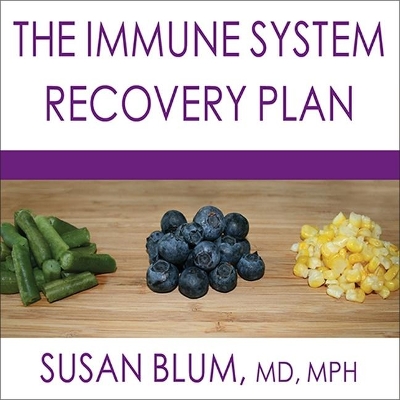 The Immune System Recovery Plan Lib/E: A Doctor's 4-Step Program to Treat Autoimmune Disease book