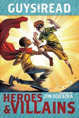 Guys Read: Heroes & Villains book
