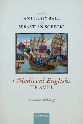 Medieval English Travel: A Critical Anthology by Anthony Bale