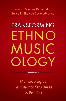 Transforming Ethnomusicology Volume I: Methodologies, Institutional Structures, and Policies book
