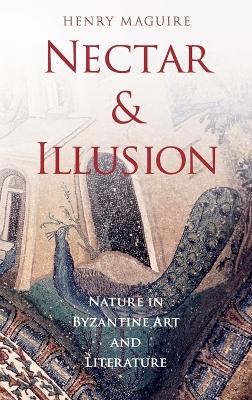 Nectar and Illusion by Henry Maguire