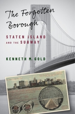 The Forgotten Borough: Staten Island and the Subway book