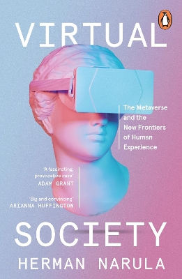 Virtual Society: The Metaverse and the New Frontiers of Human Experience by Herman Narula