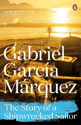 The Story of a Shipwrecked Sailor by Gabriel Garcia Marquez