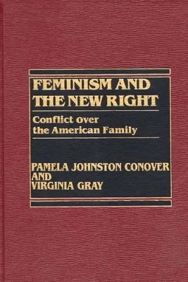 Feminism and the New Right by Pamela Johnston Conover