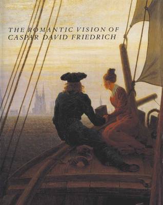 The Romantic Vision of Caspar David Friedrich: Paintings and Drawings from the U.S.S.R. book