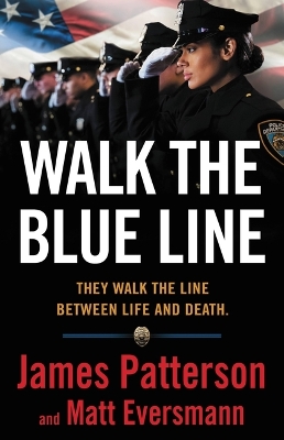 Walk the Blue Line: No Right, No Left--Just Cops Telling Their True Stories to James Patterson. book