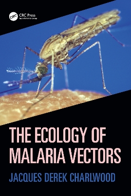 The Ecology of Malaria Vectors by Jacques Derek Charlwood