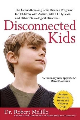Disconnected Kids by Dr. Robert Melillo