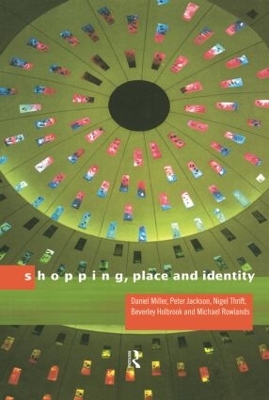 Shopping, Place and Identity by Peter Jackson