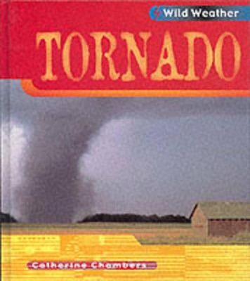 Wild Weather: Tornado by Catherine Chambers