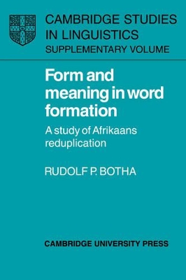 Form and Meaning in Word Formation by Rudolf P. Botha