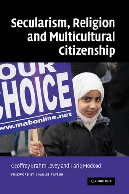 Secularism, Religion and Multicultural Citizenship by Geoffrey Brahm Levey