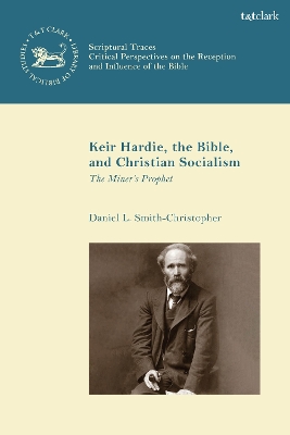 Keir Hardie, the Bible, and Christian Socialism: The Miner's Prophet book