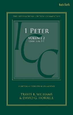 1 Peter: A Critical and Exegetical Commentary: Volume 2: Chapters 3-5 by Prof. David G. Horrell