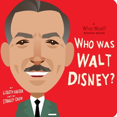 Who Was Walt Disney?: A Who Was? Board Book book