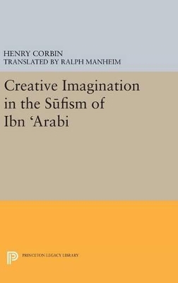 Creative Imagination in the Sufism of Ibn Arabi by Henry Corbin