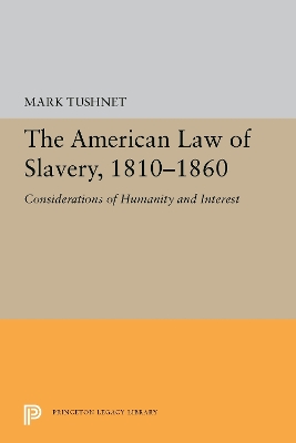 The American Law of Slavery, 1810-1860: Considerations of Humanity and Interest book