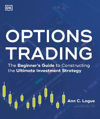 Options Trading: The Beginner's Guide to Constructing the Ultimate Investment Strategy book