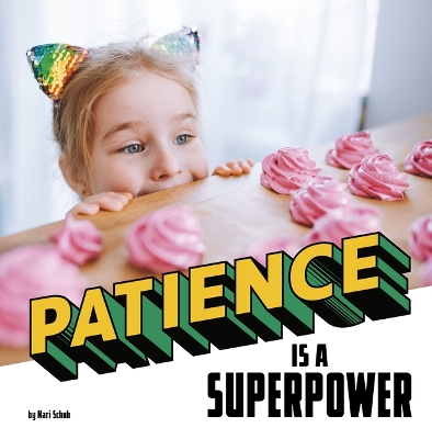 Patience Is a Superpower by Mari Schuh