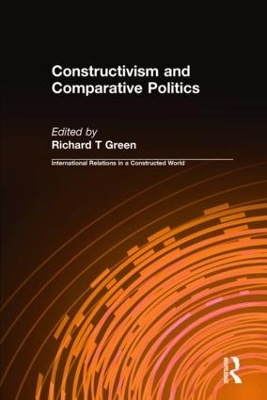 Constructivism and Comparative Politics by Richard T Green