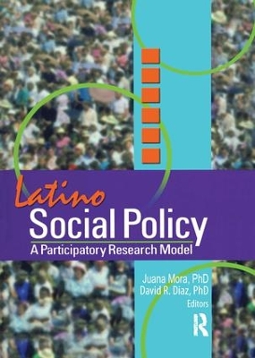 Latino Social Policy by Juana Mora