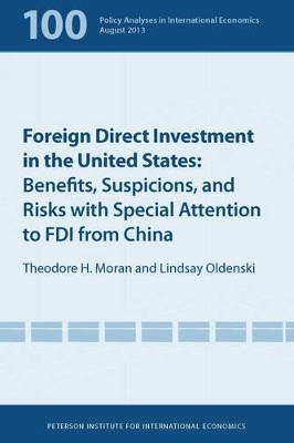 Foreign Direct Investment in the United States – Benefits, Suspicions, and Risks with Special Attention to FDI from China book