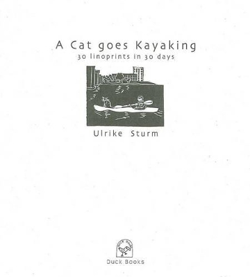 A Cat Goes Kayaking: 30 Linoprints in 30 Days book