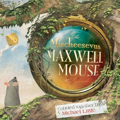 The Mischeesevus Maxwell Mouse & Friends book