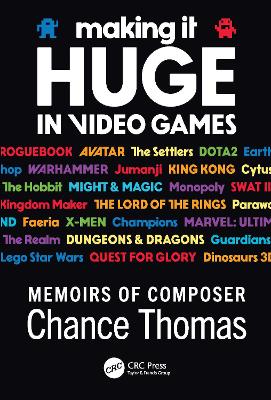 Making it HUGE in Video Games: Memoirs of Composer Chance Thomas book