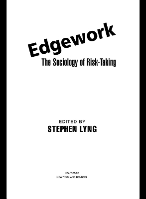 Edgework: The Sociology of Risk-Taking by Stephen Lyng