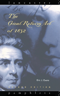 Great Reform Act of 1832 by Eric J. Evans
