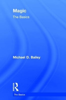 Magic: The Basics by Michael D. Bailey