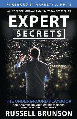 Expert Secrets: The Underground Playbook for Converting Your Online Visitors into Lifelong Customers book